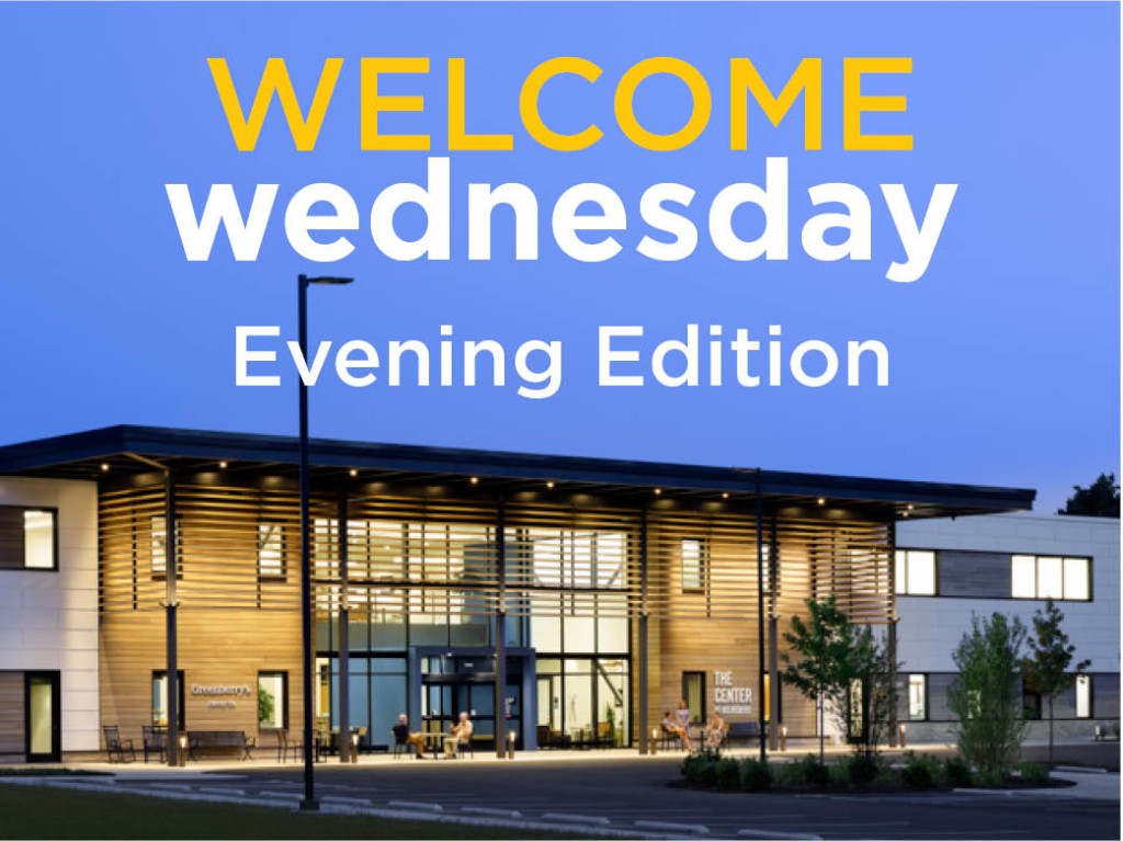 Welcome Wednesday - Evening Edition